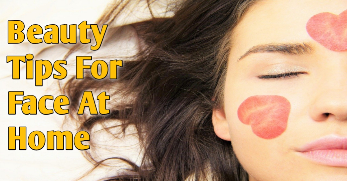 Natural Beauty Tips For Face चेहरे पर चमक के लिए उपाय