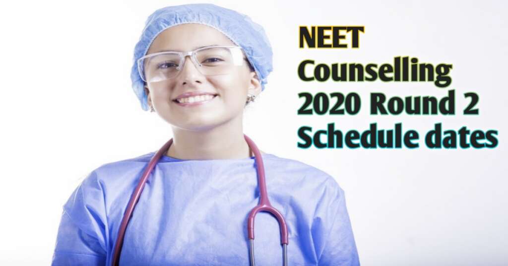 NEET Counselling 2020 Round 2 Schedule dates and registration process