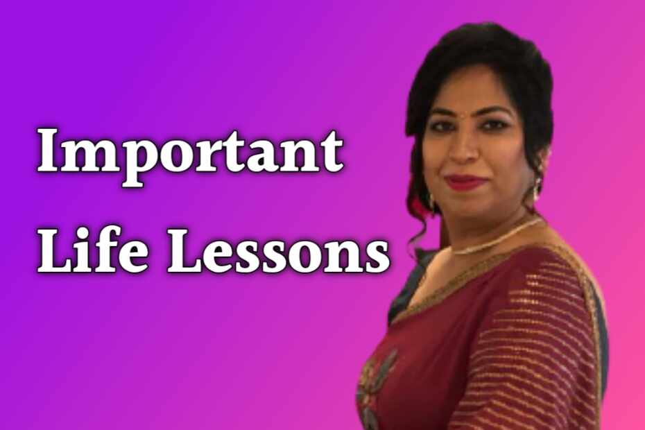 Important Life Lessons - जीवन के महत्वपूर्ण सबक