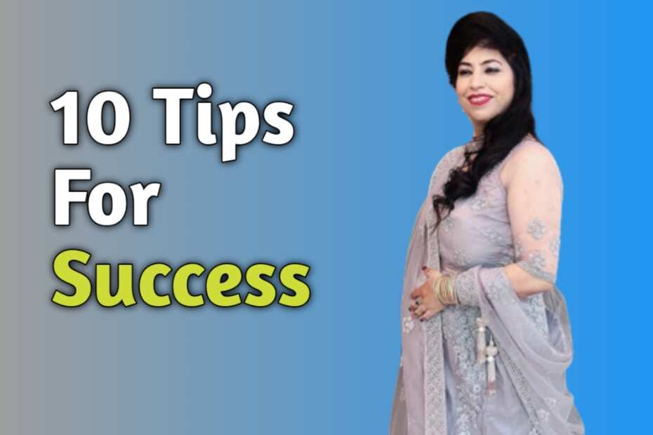 10 Tips For Success - 10 टिप्स सफलता पाने के लिए
