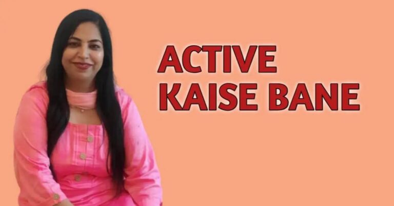 Active Kaise Bane-Active Rehne Ke Tips