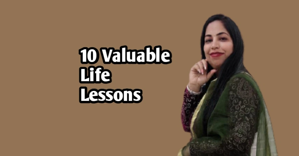10 Valuable Life Lessons: सीखने के लिए 10 बेहतरीन जीवन के सबक